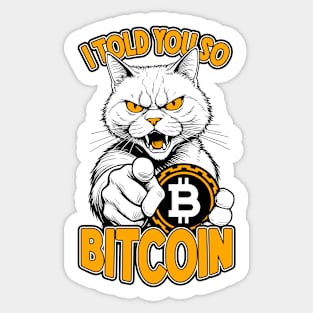 Bitcoin Cat I Told You So Funny Crypto Trader Cats Lover Sticker